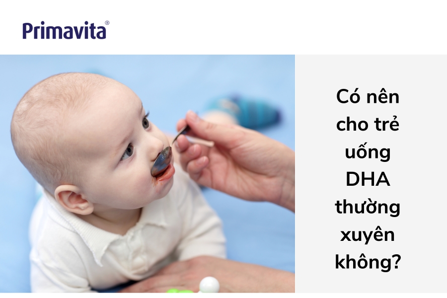 Có nên cho trẻ uống DHA thường xuyên không?