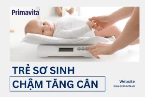 Trẻ sơ sinh chậm tăng cân