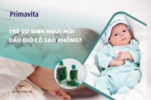 Trẻ sơ sinh ngửi mùi dầu gió có sao không?