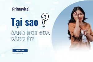 Tại sao càng hút sữa mẹ càng ít?